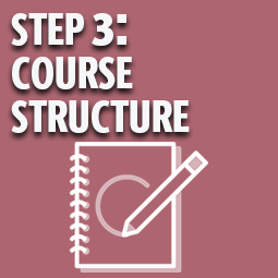 Step 3: Course Structure Step 3: Course Structure