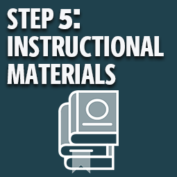 Step 5: Instructional Materials Step 5: Instructional Materials